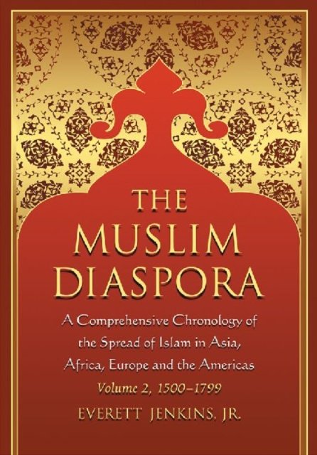 The Muslim Diaspora (Volume 2, 1500-1799)