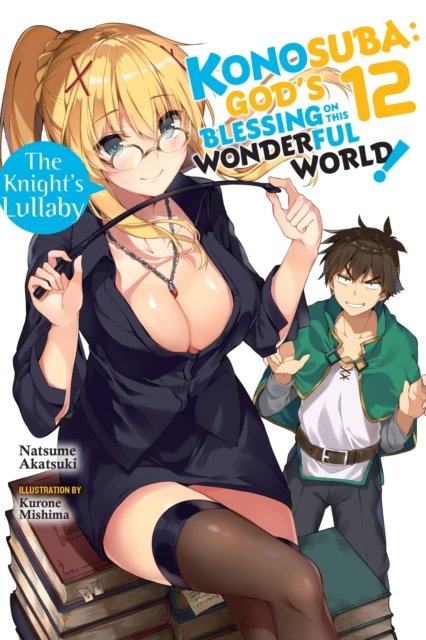 Konosuba: God''s Blessing on This Wonderful World!, Vol. 12 (light novel)