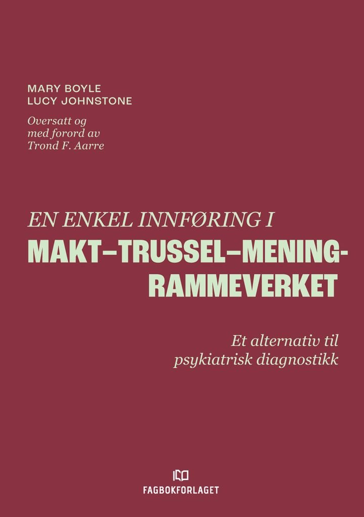 En enkel innføring i makt-trussel-mening-rammeverket - et alternativ til psykiatrisk diagnostikk