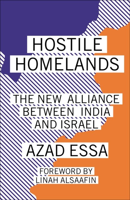 Hostile Homelands – The New Alliance Between India and Israel