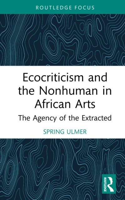 Ecocriticism and the Nonhuman in African Arts