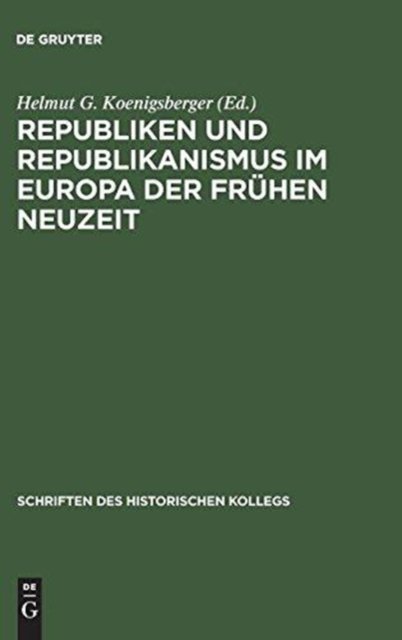 Republiken Und Republikanismus Im Europa Der Fruhen Neuzeit