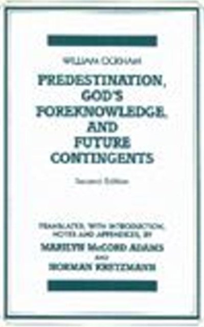 Predestination, God''s Foreknowledge, And Future Contingents