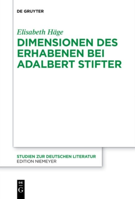 Dimensionen Des Erhabenen Bei Adalbert Stifter