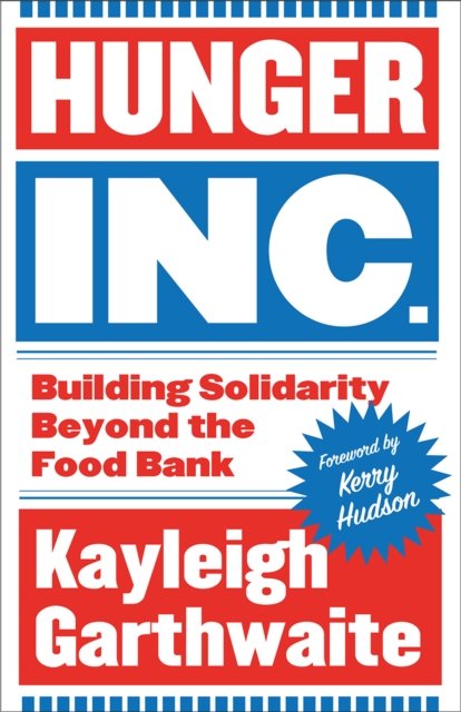 Hunger Inc. – Building Solidarity Beyond the Food Bank