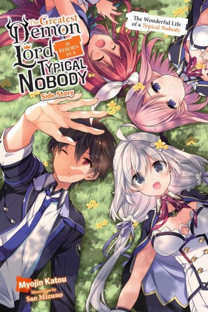 The Greatest Demon Lord Is Reborn As a Typical Nobody Side Story