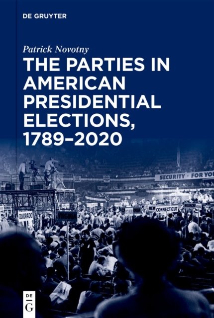Parties in American Presidential Elections, 1789–2020
