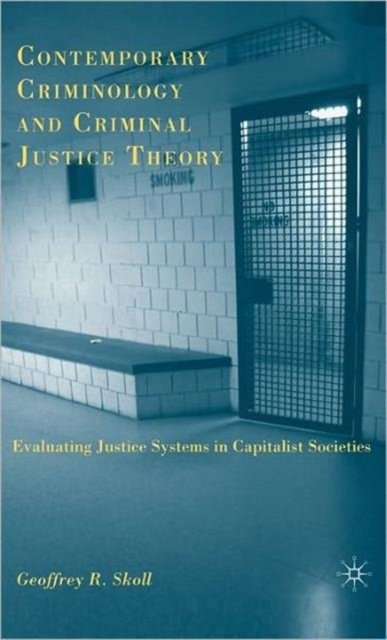 Contemporary Criminology and Criminal Justice Theory