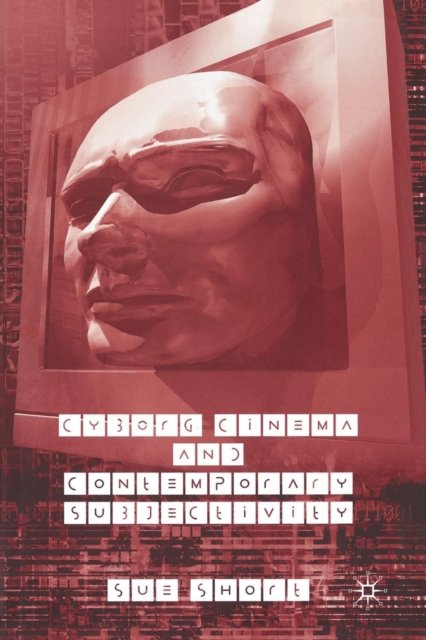Cyborg Cinema and Contemporary Subjectivity