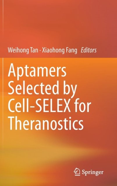 Aptamers Selected by Cell-SELEX for Theranostics