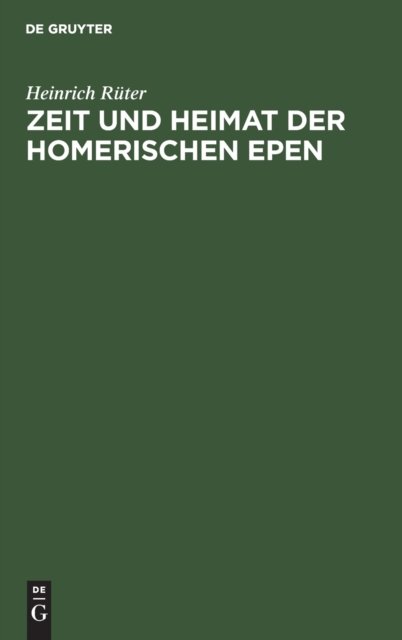 Zeit Und Heimat Der Homerischen Epen