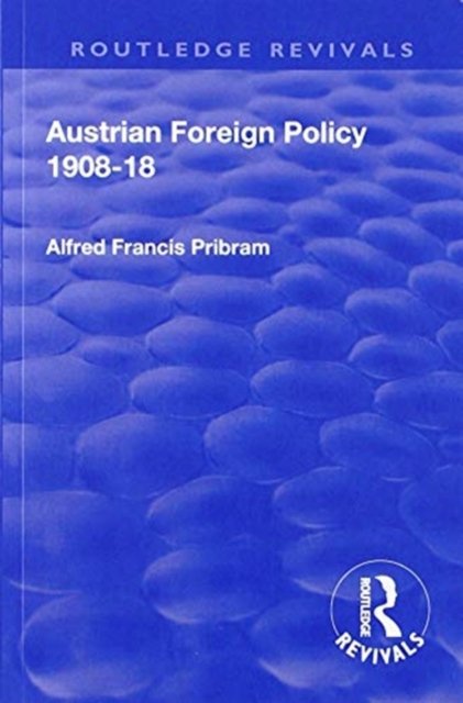 Austrian Foreign Policy 1908-18 - 1923