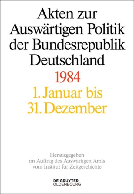 Akten Zur Auswartigen Politik Der Bundesrepublik Deutschland 1984