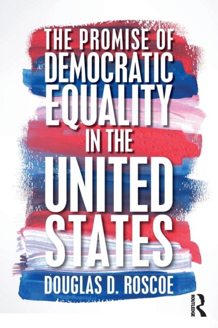 The Promise of Democratic Equality in the United States