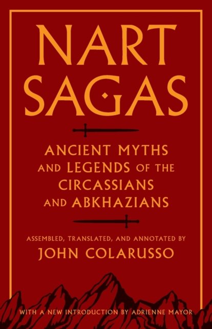 Nart Sagas – Ancient Myths and Legends of the Circassians and Abkhazians
