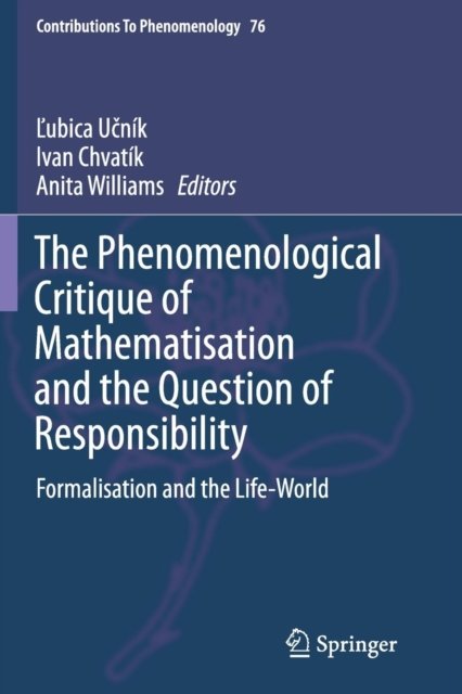 The Phenomenological Critique of Mathematisation and the Question of Responsibility