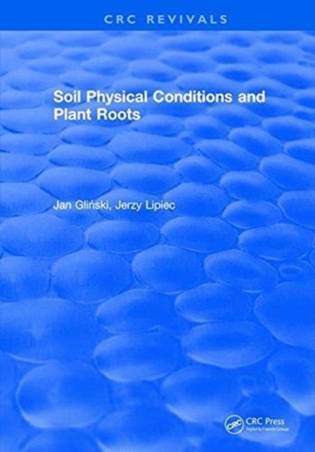 Soil Physical Conditions and Plant Roots