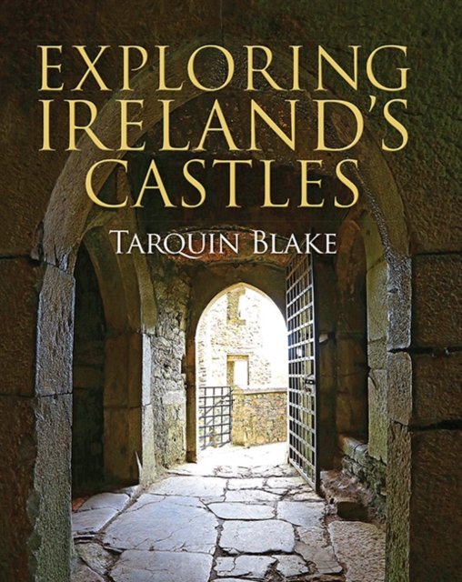 Exploring Ireland''s Castles