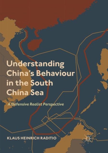 Understanding China''s Behaviour in the South China Sea