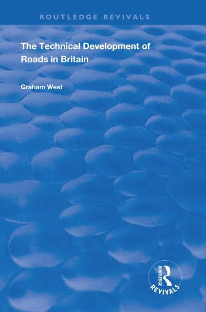 The Technical Development of Roads in Britain