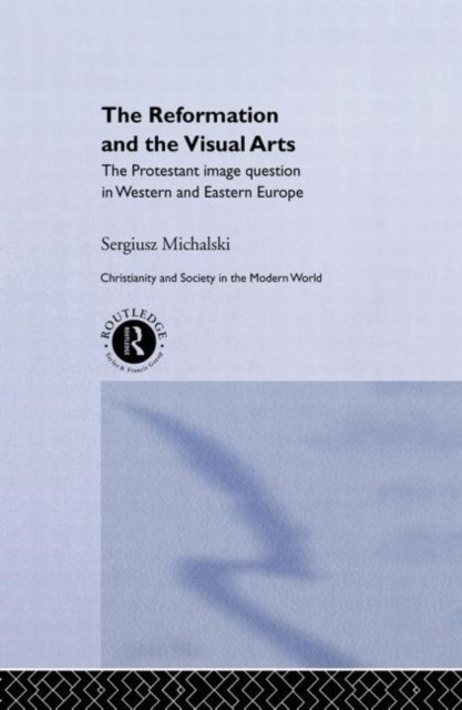 The Reformation and the Visual Arts