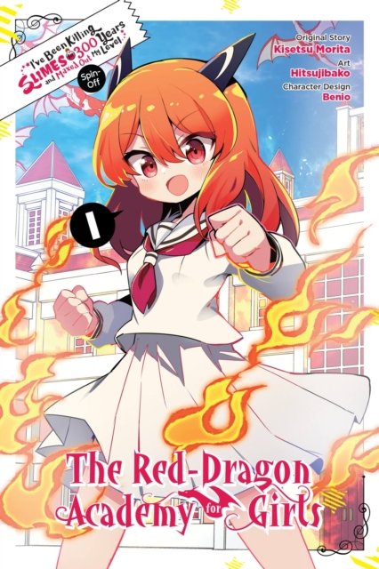 I''ve Been Killing Slimes for 300 Years and Maxed Out My Level Spin-off: The Red Dragon Academy for Girls, Vol. 1