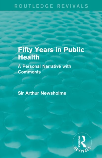 Fifty Years in Public Health (Routledge Revivals)