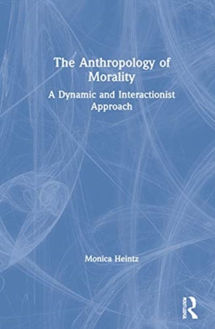 The Anthropology of Morality