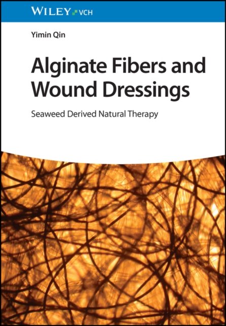 Alginate Fibers and Wound Dressings – Seaweed Derived Natural Therapy