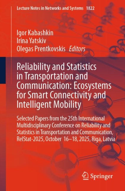 Reliability and Statistics in Transportation and Communication: Ecosystems for Smart Connectivity and Intelligent Mobility