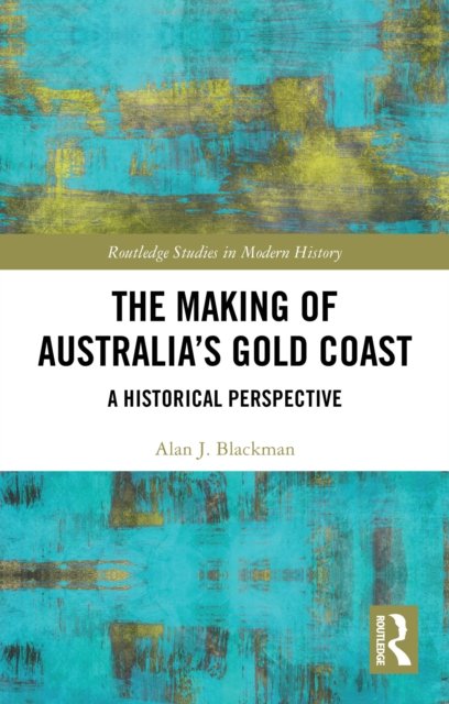 The Making of Australia''s Gold Coast