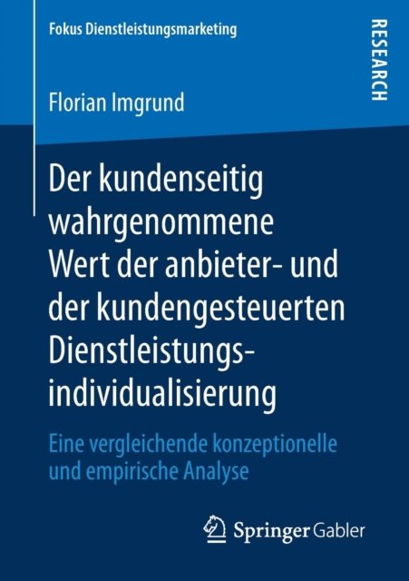 Der kundenseitig wahrgenommene Wert der anbieter- und der kundengesteuerten Dienstleistungsindividualisierung