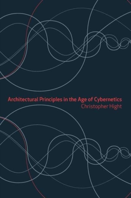 Architectural Principles in the Age of Cybernetics