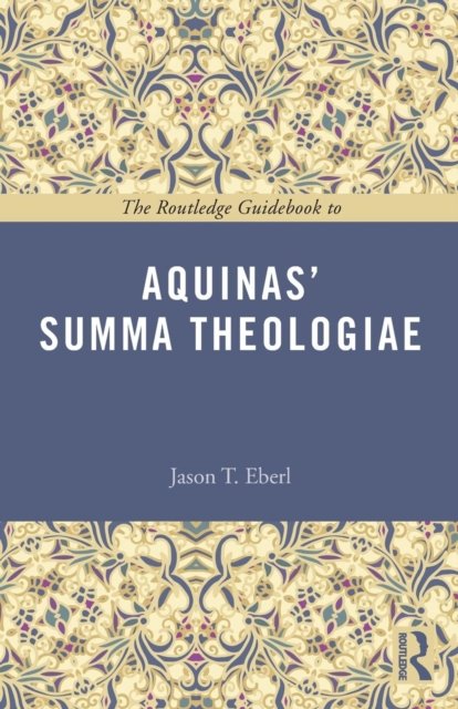 The Routledge Guidebook to Aquinas'' Summa Theologiae