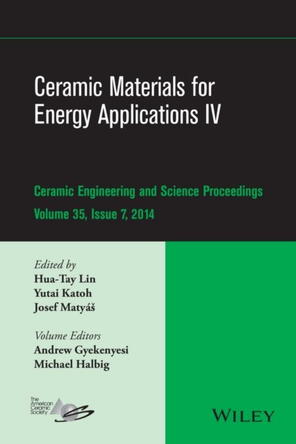 Ceramic Materials for Energy Applications IV – Ceramic Engineering and Science Proceedings, V 35  Issue 7