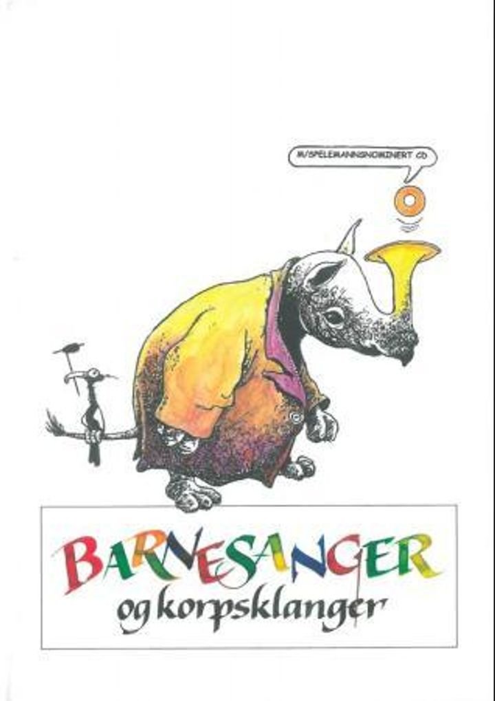 Barnesanger og korpsklanger - syng barnesangene selv eller lytt til CD-en og lær samtidig om korpsinstrumentene på en ny og morsom måte!