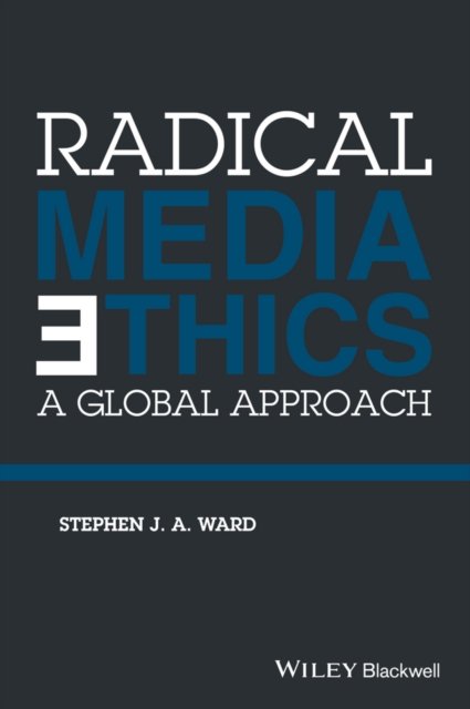 Radical Media Ethics – A Global Approach