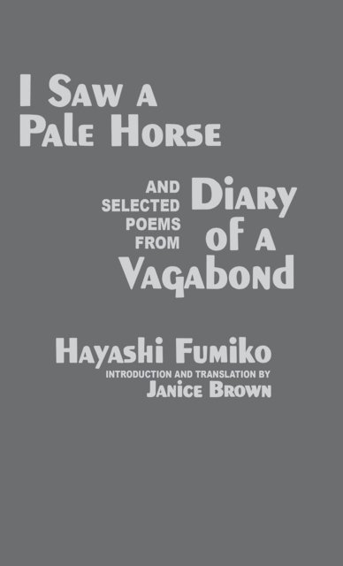 "I Saw a Pale Horse" and Selected Poems from "Diary of a Vagabond"
