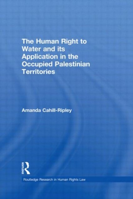 The Human Right to Water and its Application in the Occupied Palestinian Territories