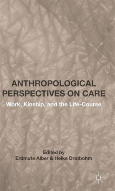 Anthropological Perspectives on Care