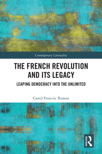 The French Revolution and Its Legacy