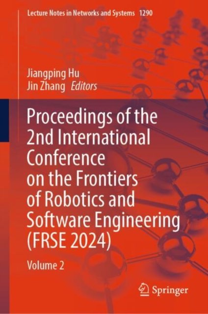 Proceedings of the 2nd International Conference on the Frontiers of Robotics and Software Engineering Frse 2024
