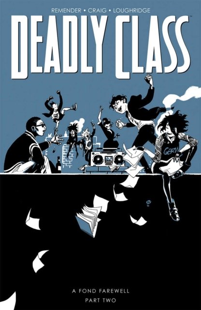 Deadly Class Volume 12: A Fond Farewell Part Two