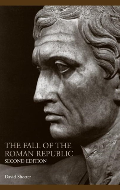 The Fall Of The Roman Republic