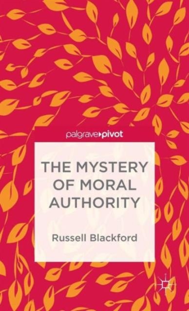The Mystery of Moral Authority