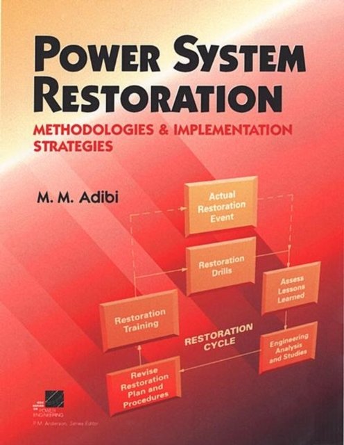 Power System Restoration – Methodologies and Implemenation Strategies