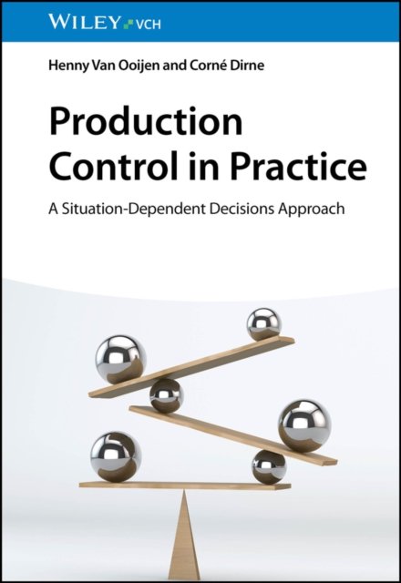 Production Control in Practice – A Situation– Dependent Decisions Approach
