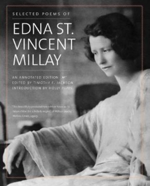 Selected Poems of Edna St. Vincent Millay – An Annotated Edition