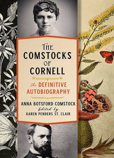 The Comstocks of Cornell—the Definitive Autobiography