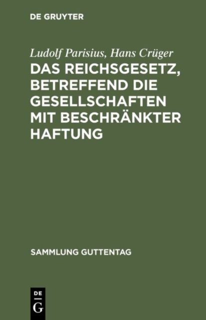 Das Reichsgesetz, betreffend die Gesellschaften mit beschrankter Haftung